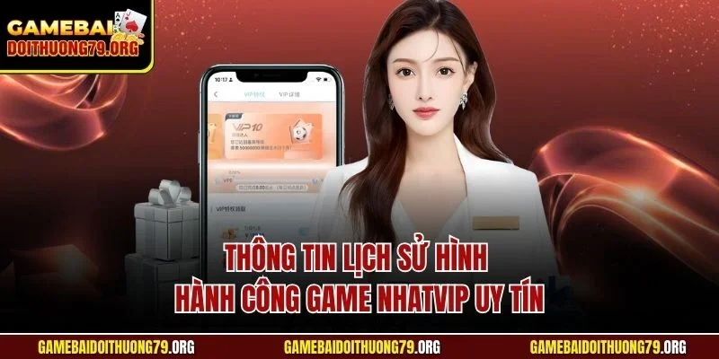 Thông tin lịch sử hình thành công game Nhatvip uy tín