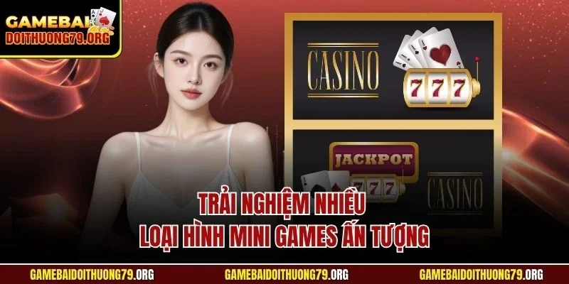 Trải nghiệm nhiều loại hình Mini games ấn tượng